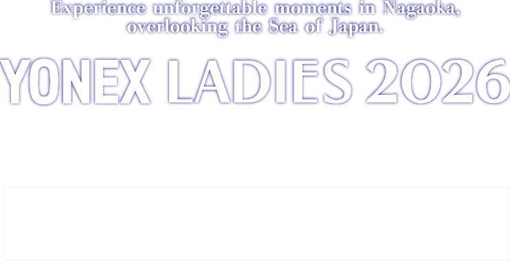 Tickets & Access - ヨネックスレディスゴルフトーナメント2026（第27回大会）
